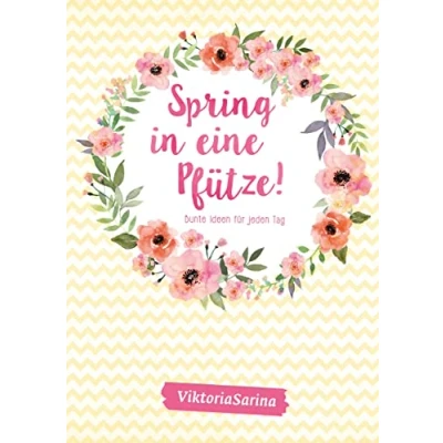 Abbildung von Spring in eine Pfütze! Bunte Ideen für jeden Tag: von Viktoria Sarina