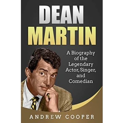 Abbildung von Dean Martin: A Biography of the Legendary Actor, Singer, and Comedian