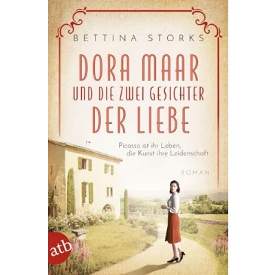 Abbildung von Dora Maar und die zwei Gesichter der Liebe: Picasso ist ihr Leben, Kunst ihre Leidenschaft (Mutige Frauen zwischen Liebe, Band 18)