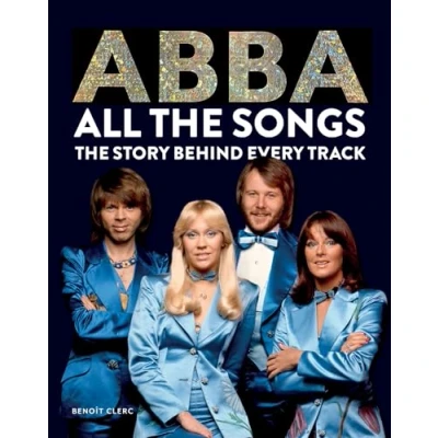 Abbildung von Abba: All The Songs: Story Behind Every Track