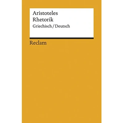 Abbildung von Rhetorik. Griechisch/Deutsch: Aristoteles Literatur verstehen; das geschriebene Wort; Theorien; Erläuterungen 19397 (Reclams Universal Bibliothek)