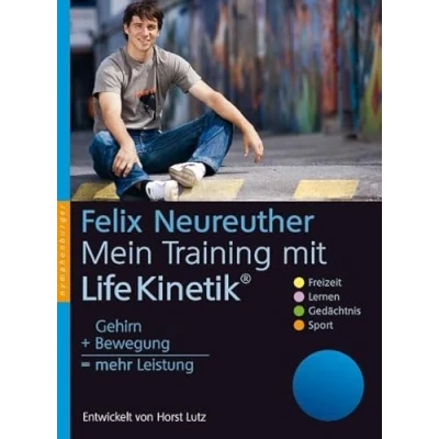 Abbildung von Mein Training mit Life Kinetik: Gehirn + Bewegung = mehr Leistung. Entwickelt von Horst Lutz