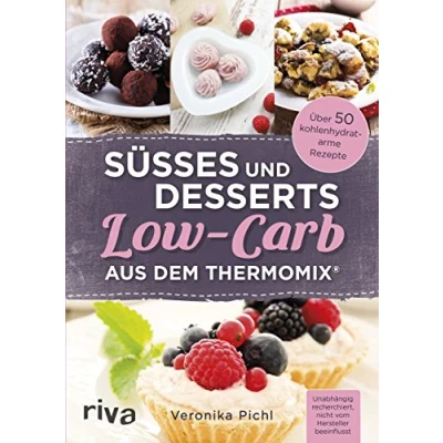 Abbildung von Süßes und Desserts Low Carb aus dem Thermomix®: Über 50 kohlenhydratarme Rezepte