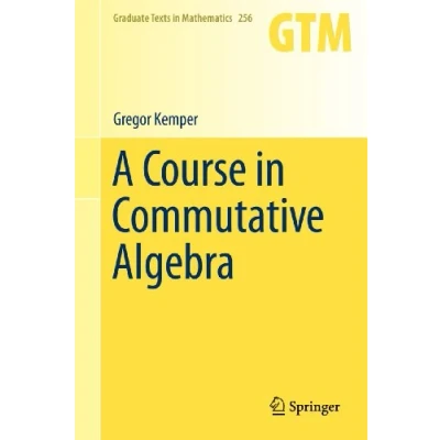 Abbildung von A Course in Commutative Algebra (Graduate Texts Mathematics, Band 256)