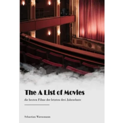 Abbildung von The A List of Movies: Die besten Filme der letzten drei Jahrzehnte
