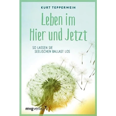 Abbildung von Leben im Hier und Jetzt: So lassen Sie seelischen Ballast los
