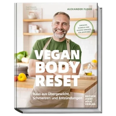 Abbildung von Vegan Body Reset: Raus aus Übergewicht, Schmerzen und Entzündungen Einfache, schnelle leckere Rezepte für jeden Tag. 30 Tage, die dein Leben verändern!