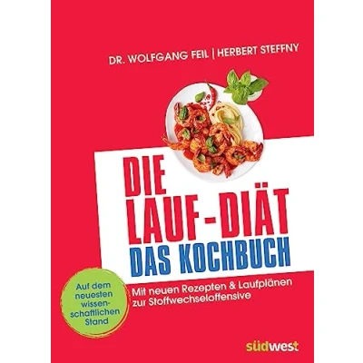 Abbildung von Die Lauf Diät Das Kochbuch: Mit neuen Rezepten &amp; Laufplänen zur Stoffwechseloffensive