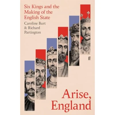 Abbildung von Arise, England: Six Kings and the Making of English State