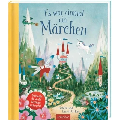 Abbildung von Es war einmal ein Märchen: Entscheide du, wie die Geschichte weitergeht! Interaktives Bilderbuch: Fantasie, Kreativität &amp; eigenständiges Denken fördern Ab 3 Jahren