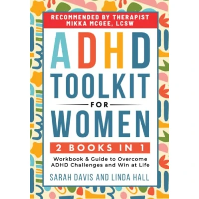 Abbildung von ADHD Toolkit for Women: (2 books in 1) Workbook &amp; Guide to Overcome Challenges and Win at Life (Women with ADHD, Band 3)