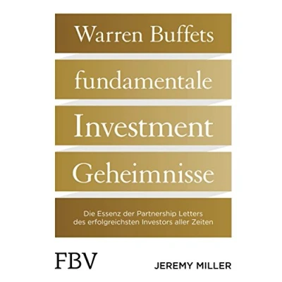 Abbildung von Warren Buffetts fundamentale Investment Geheimnisse: Die Essenz der Partnership Letters des erfolgreichsten Investors aller Zeiten