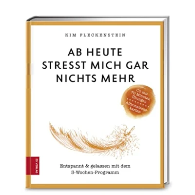 Abbildung von Ab heute stresst mich gar nichts mehr: Entspannt &amp; gelassen mit dem 3 Wochen Programm (376 ZS Verlag)