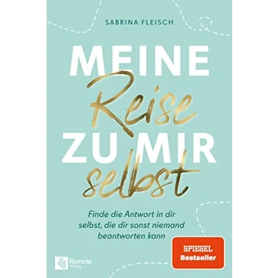 Abbildung von Meine Reise zu mir selbst: Finde die Antwort in dir selbst, sonst niemand beantworten kann