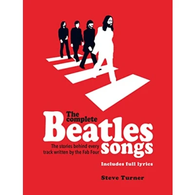 Abbildung von the Complete Beatles Songs: Stories Behind Every Track Written by Fab Four (Stories Songs)