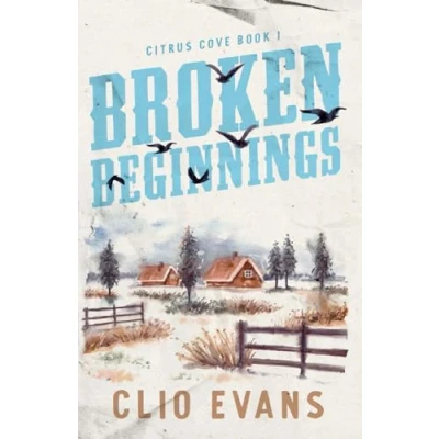 Abbildung von Broken Beginnings: A High Heat Small Town Romance Suspense (Citrus Cove, Band 1)