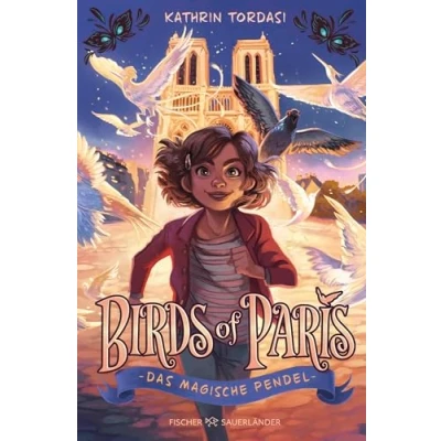 Abbildung von Birds of Paris Das magische Pendel: Start der magischen Kinderbuchreihe ab 10