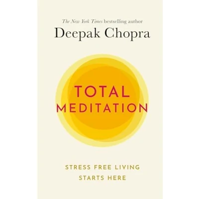 Abbildung von Total Meditation: Stress Free Living Starts Here