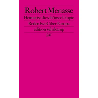 Abbildung von Heimat ist die schönste Utopie: Reden (wir) über Europa (edition suhrkamp)