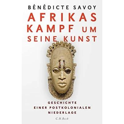 Abbildung von Afrikas Kampf um seine Kunst: Geschichte einer postkolonialen Niederlage