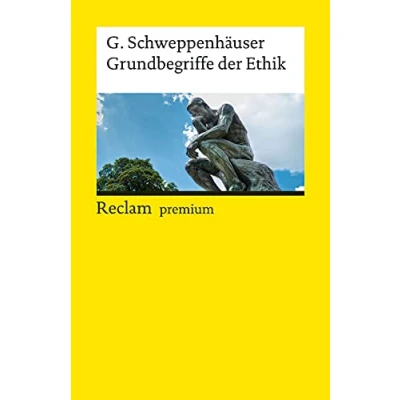 Abbildung von Grundbegriffe der Ethik: Schweppenhäuser, Gerhard Logik und Ethik 14089 Vollst. durchges. erg. Ausgabe (Reclams Universal Bibliothek)