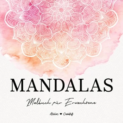 Abbildung von Mandalas Malbuch für Erwachsene: 100 einzigartige Erwachsene Achtsamkeit fördern, Stress abbauen und Kreativität entfalten, inkl. Musikdownload zum Entspannen