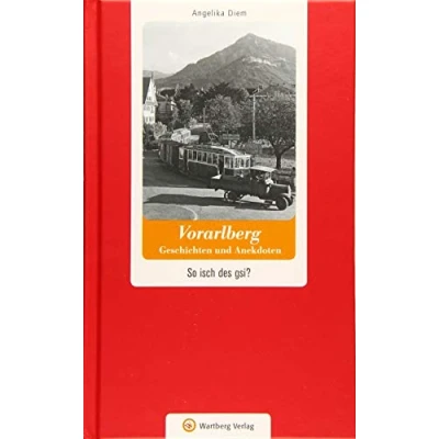 Abbildung von Vorarlberg Geschichten und Anekdoten: So isch des gsi? (Geschichten Anekdoten aus Österreich)