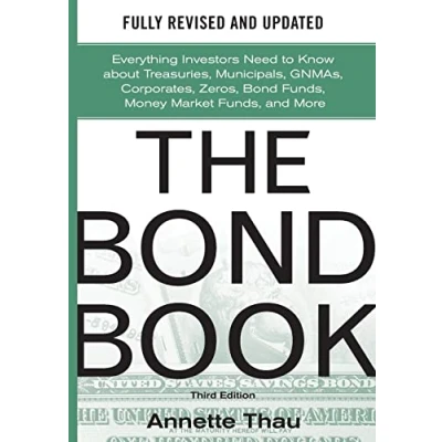 Abbildung von The Bond Book, Third Edition: Everything Investors Need to Know About Treasuries, Municipals, GNMAs, Corporates, Zeros, Funds, Money Market and More