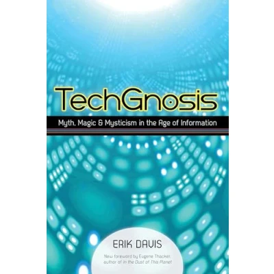 Abbildung von TechGnosis: Myth, Magic, and Mysticism in the Age of Information