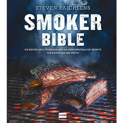 Abbildung von Smoker Bible: Die besten Grilltechniken und 100 unwiderstehliche Rezepte für Einsteiger Profis (genial Grillen)