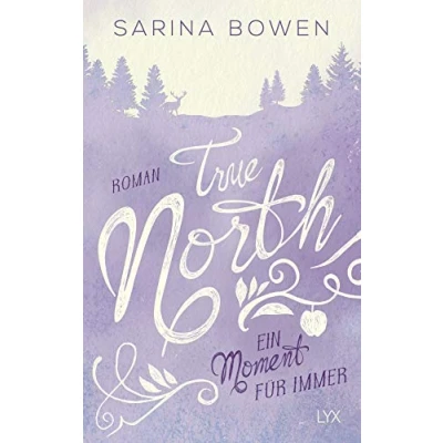 Abbildung von True North Ein Moment für immer: Roman (Vermont Reihe, Band 5)
