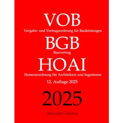 Abbildung von Vergabe und Vertragsordnung für Bauleistungen (VOB), Bauvertrag (BGB), Honorarordnung Architekten Ingenieure (HOAI), Aktuelle Gesetze: mit Nebengesetzen