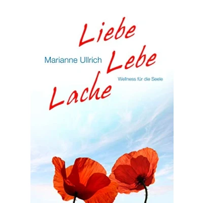 Abbildung von Liebe Lebe Lache: Wellness für die Seele