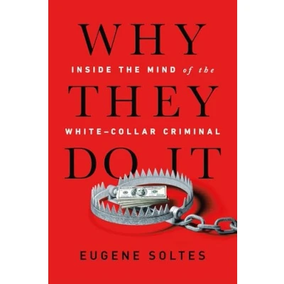 Abbildung von Why They Do It: Inside the Mind of White Collar Criminal