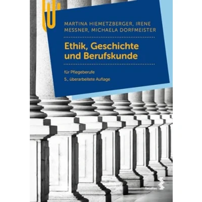 Abbildung von Ethik, Geschichte und Berufskunde: für Pflegeberufe