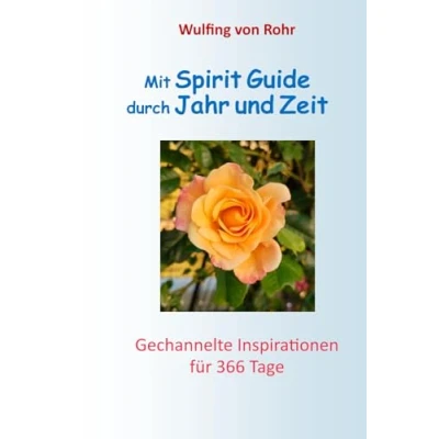 Abbildung von Mit Spirit Guide durch Jahr und Zeit: Gechannelte Inspirationen für 366 Tage