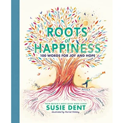 Abbildung von Roots of Happiness: 100 Words for Joy and Hope from Britain’s Most Loved Word Expert