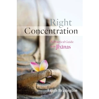 Abbildung von Right Concentration: A Practical Guide to the Jhanas