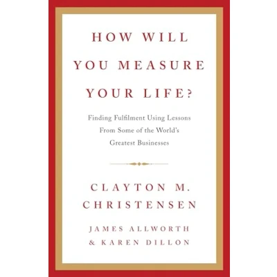 Abbildung von How Will You Measure Your Life?: A thought provoking approach to measuring life&#039;s success