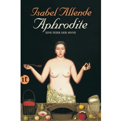 Abbildung von Aphrodite Eine Feier der Sinne: Von Autorin des Weltbestsellers »Das Geisterhaus« (insel taschenbuch)