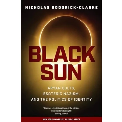Abbildung von Black Sun: Aryan Cults, Esoteric Nazism and the Politics of Identity