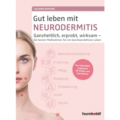 Abbildung von Gut leben mit Neurodermitis: Ganzheitlich, erprobt, wirksam die besten Maßnahmen für ein beschwerdefreies Leben. Das Selbsthilfeprogramm Kinder und Erwachsene.
