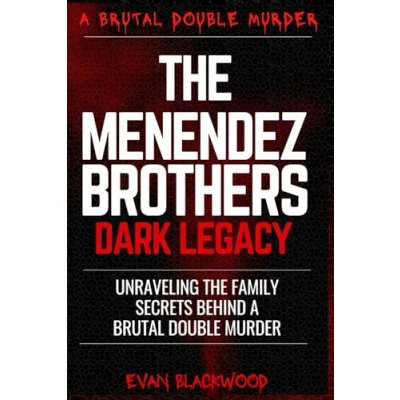 Abbildung von the MENENDEZ BROTHERS DARK LEGACY: Unraveling Family Secrets Behind a Brutal Double Murder