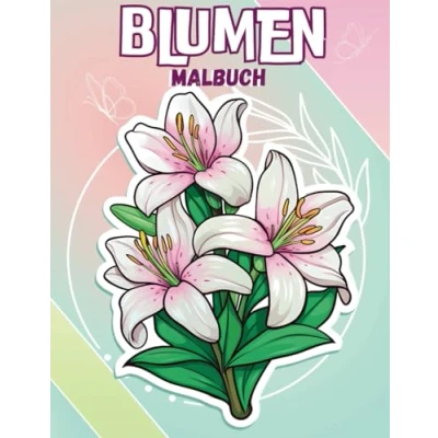Abbildung von Blumen Malbuch: Blumenmuster Zum Stressabbau, Kreativität Wecken Und Inneren Frieden Finden. Ideal Für Alle Altersgruppen