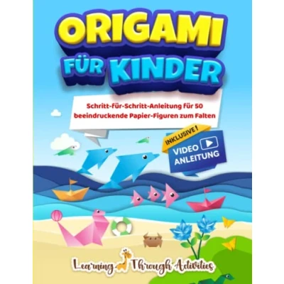 Abbildung von Origami für Kinder: Schritt Anleitung 50 beeindruckende Papier Figuren zum Falten