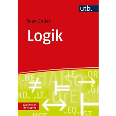 Abbildung von Logik: Eine Einführung für das Philosophiestudium (Basiswissen Philosophie)