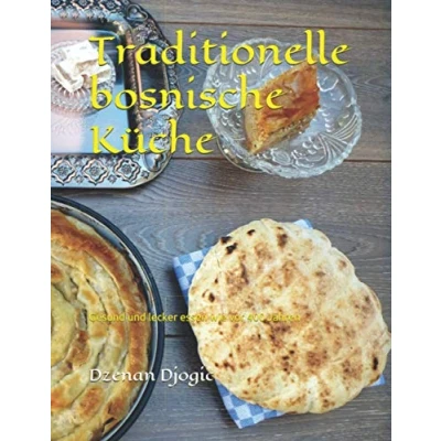 Abbildung von Traditionelle bosnische Küche: Gesund und lecker essen wie vor 400 Jahren