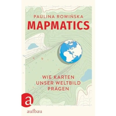 Abbildung von Mapmatics: Wie Karten unser Weltbild prägen
