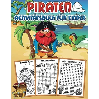 Abbildung von Piraten Aktivitätsbuch für Kinder: Ein lustiges Übungsbuch voller Lernaktivitäten: Zählspiele, Malen nach Zahlen, von Punkt zu Punkt, Labyrinthe, Wortsuche, Kreuzworträtsel und mehr!