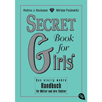 Abbildung von Secret Book for Girls: Das einzig wahre Handbuch für Mütter und ihre Töchter